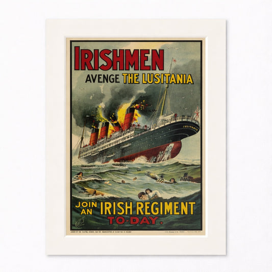Irishmen Avenge the Lusitania: Join the Irish Regiment Today, Original Poster